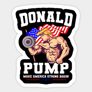 Donald Pump Make America Strong Again US Sticker